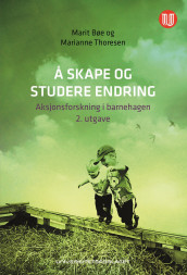 Å skape og studere endring av Marit Bøe og Marianne Thoresen (Ebok)
