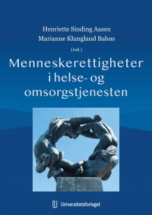 Menneskerettigheter i helse- og omsorgstjenesten av Henriette Sinding Aasen og Marianne Klungland Bahus (Innbundet)
