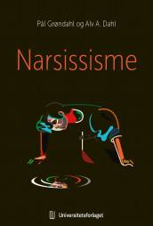 Narsissisme av Alv A. Dahl og Pål Grøndahl (Heftet)