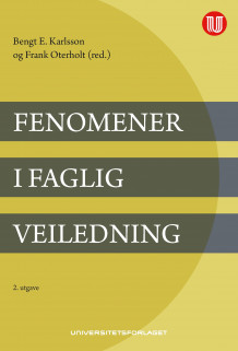 Fenomener i faglig veiledning av Bengt Karlsson og Frank Oterholt (Heftet)