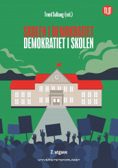 Skolen i demokratiet - demokratiet i skolen (Heftet)