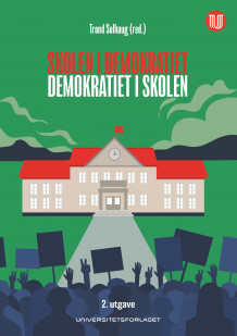 Skolen i demokratiet - demokratiet i skolen av Trond Solhaug (Heftet)