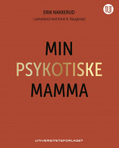Min psykotiske mamma av Erik Nakkerud (Heftet)