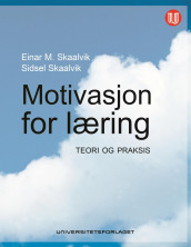 Motivasjon for læring av Einar M. Skaalvik og Sidsel Skaalvik (Ebok)