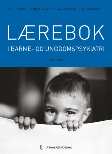 Lærebok i barne- og ungdomspsykiatri av Berit Grøholt, Bernhard Weidle, Ida Garløv og Ruth-Kari Ramleth (Innbundet)