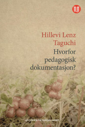 Hvorfor pedagogisk dokumentasjon? av Hillevi Lenz Taguchi (Ebok)