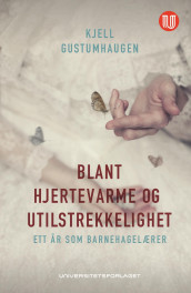 Blant hjertevarme og utilstrekkelighet av Kjell Gustumhaugen (Ebok)