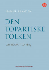 Den topartiske tolken av Hanne Skaaden (Ebok)