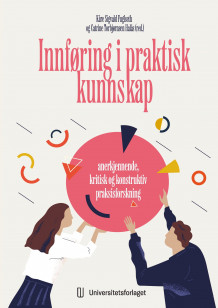 Innføring i praktisk kunnskap av Kåre Fuglseth og Catrine Torbjørnsen Halås (Heftet)