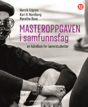 Masteroppgaven i samfunnsfag av Henrik Edgren, Kari H. Nordberg og Merethe Roos (Ebok)