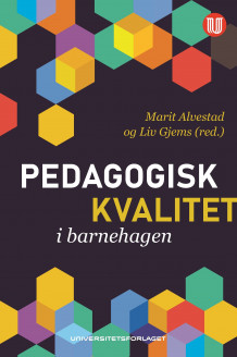 Pedagogisk kvalitet i barnehagen av Marit Alvestad og Liv Gjems (Heftet)