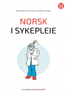 Norsk i sykepleie av Kari Mari Jonsmoen og Marit Greek (Heftet)