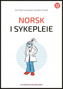 Norsk i sykepleie av Kari Mari Jonsmoen og Marit Greek (Ebok)