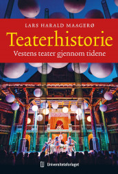 Teaterhistorie av Lars Harald Maagerø (Ebok)