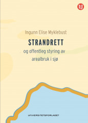 Strandrett og offentleg styring av arealbruk i sjø av Ingunn Elise Myklebust (Ebok)