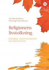 Religionens livstolkning av Svein Aage Christoffersen og Jan-Olav Henriksen (Ebok)