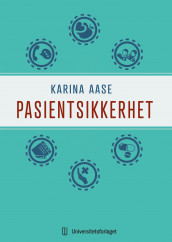 Pasientsikkerhet av Karina Aase (Heftet)