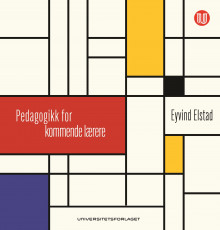 Pedagogikk for kommende lærere av Eyvind Elstad (Heftet)