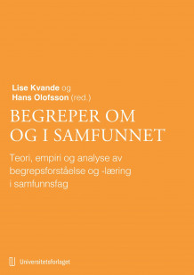 Begreper om og i samfunnet av Lise Kvande og Hans Olofsson (Heftet)