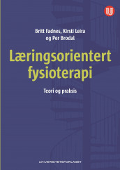 Læringsorientert fysioterapi av Per Brodal, Britt Fadnes og Kirsti Leira (Ebok)