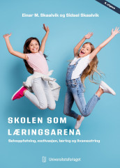 Skolen som læringsarena av Einar M. Skaalvik og Sidsel Skaalvik (Heftet)
