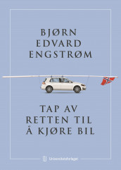 Tap av retten til å kjøre bil av Bjørn Edvard Engstrøm (Heftet)