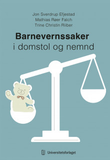 Barnevernssaker i domstol og nemnd av Jon Sverdrup Efjestad, Mathias Røer Falch og Trine Christin Riiber (Innbundet)