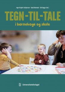 Tegn-til-tale i barnehage og skole av Inger Birgitte Torbjørnsen, Randi Neteland og Edit Bugge (Heftet)