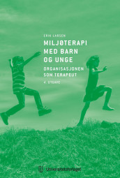 Miljøterapi med barn og unge av Erik Larsen (Heftet)