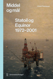 Statoil og Equinor av Eivind Thomassen (Innbundet)