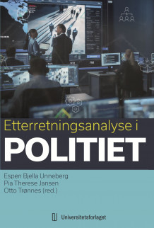 Etterretningsanalyse i politiet av Espen Unneberg, Pia Therese Jansen og Otto Trønnes (Heftet)