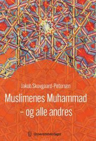 Muslimenes Muhammad - og alle andres av Jakob Skovgaard-Petersen (Heftet)