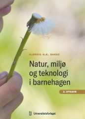 Natur, miljø og teknologi i barnehagen av Hjørdis H. Krossbøl Bakke (Ebok)