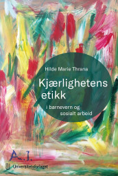 Kjærlighetens etikk av Hilde Marie Thrana (Heftet)