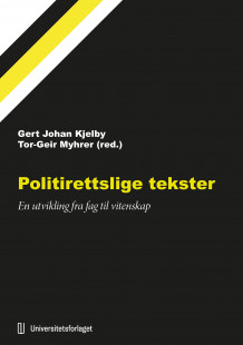 Politirettslige tekster av Gert Johan Kjelby og Tor-Geir Myhrer (Innbundet)