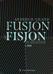 Fusjon og fisjon av selskaper av Anders H. Liland (Innbundet)