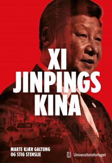 Xi Jinpings Kina av Stig Stenslie og Marte Kjær Galtung (Ebok)