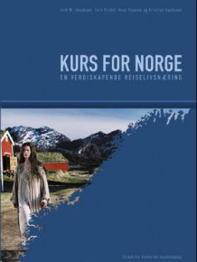 Kurs for Norge av Erik W. Jakobsen, Tore Dirdal, Anne Fossum og Kristian Gautesen (Heftet)