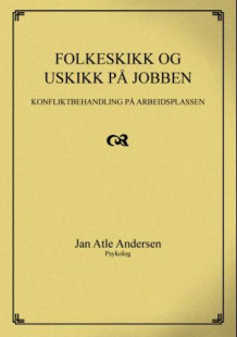 Folkeskikk og uskikk på jobben av Jan Atle Andersen (Heftet)