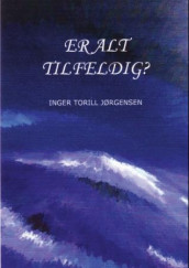 Er alt tilfeldig? av Inger Torill Jørgensen (Heftet)