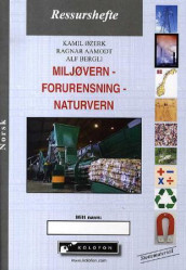 Miljøvern, forurensning, naturvern av Ragnar Aamodt, Alf Bergli og Kamil Øzerk (Heftet)