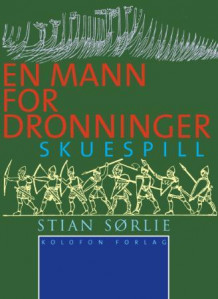 En mann for dronninger av Stian Sørlie (Heftet)