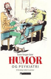 Humor og psykiatri av Svein Torgeir Dale (Heftet)