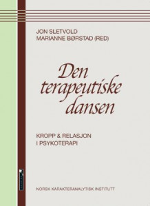 Den terapeutiske dansen av Jon Sletvold og Marianne Børstad (Heftet)