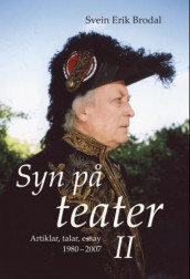 Syn på teater II av Svein Erik Brodal (Heftet)
