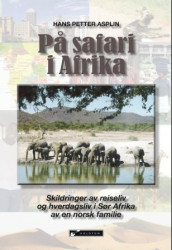 På safari i Afrika av Hans Petter Asplin (Innbundet)