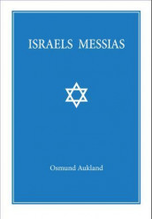 Israels Messias av Osmund Aukland (Heftet)