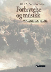 Forbrytelse og musikk av Ulf J.S. Bersvendsen (Heftet)