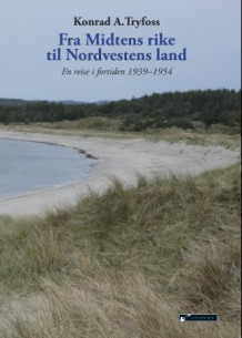 Fra Midtens rike til Nordvestens land av Konrad A. Tryfoss (Heftet)