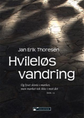 Hvileløs vandring av Jan Erik Thoresen (Heftet)